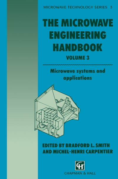 Cover for B. Smith · The Microwave Engineering Handbook: Microwave systems and applications - Microwave and RF Techniques and Applications (Hardcover Book) (1992)