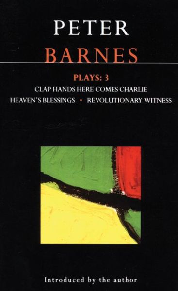 Cover for Peter Barnes · Barnes Plays: 3: Clap Hands; Heaven's Blessings; Revolutionary Witness - Contemporary Dramatists (Taschenbuch) (1996)