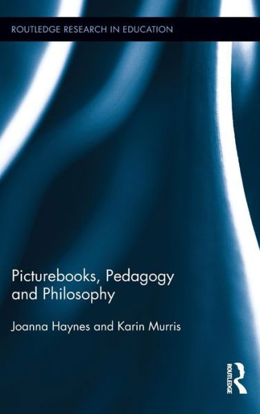 Cover for Joanna Haynes · Picturebooks, Pedagogy and Philosophy - Routledge Research in Education (Inbunden Bok) (2011)