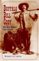 Cover for Robert A. Carter · Buffalo Bill Cody: The Man Behind the Legend (Paperback Book) (2002)