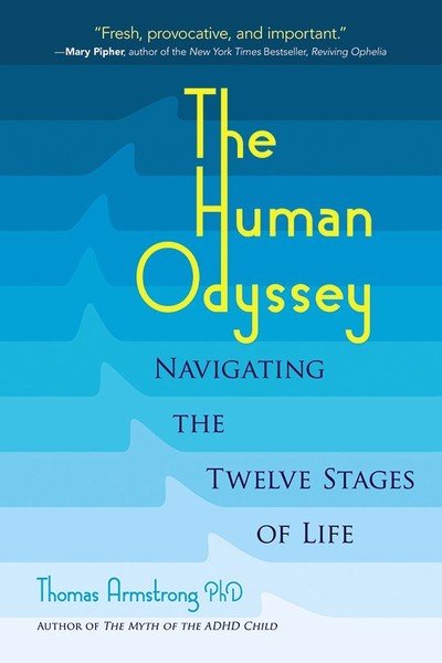 Cover for Thomas Armstrong · The Human Odyssey: Navigating the Twelve Stages of Life (Paperback Bog) (2019)