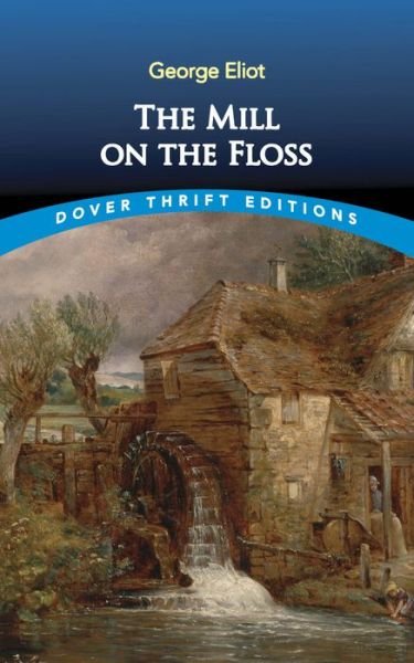 The Mill on the Floss - Thrift Editions - George Eliot - Books - Dover Publications Inc. - 9780486844800 - December 31, 2020