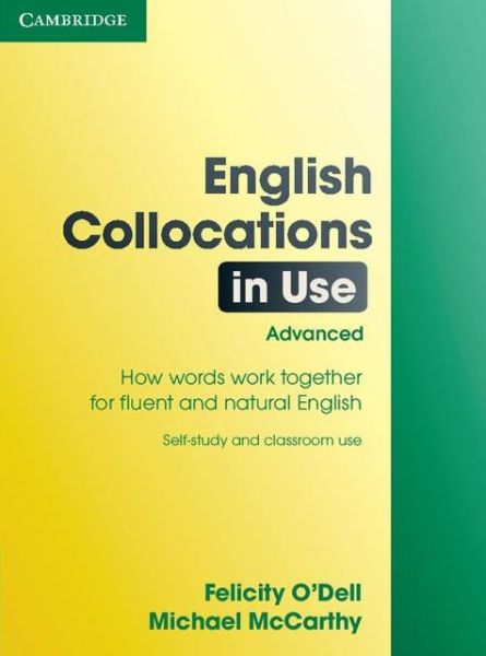 English Collocations in Use: Advanced Edition with Answers - Felicity O'dell - Books - Cambridge University Press - 9780521707800 - September 4, 2008