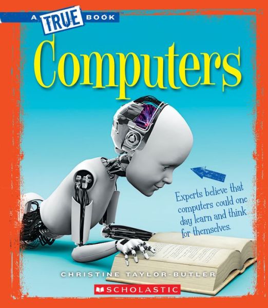 Cover for Christine Taylor-Butler · Computers (A True Book: Greatest Discoveries and Discoverers) - A True Book: Greatest Discoveries and Discoverers (Paperback Book) (2016)