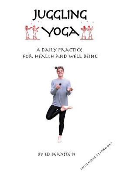 Cover for Ed Bernstein · Juggling Yoga - A Daily Practice for Health and Well Being (Paperback Book) (2010)