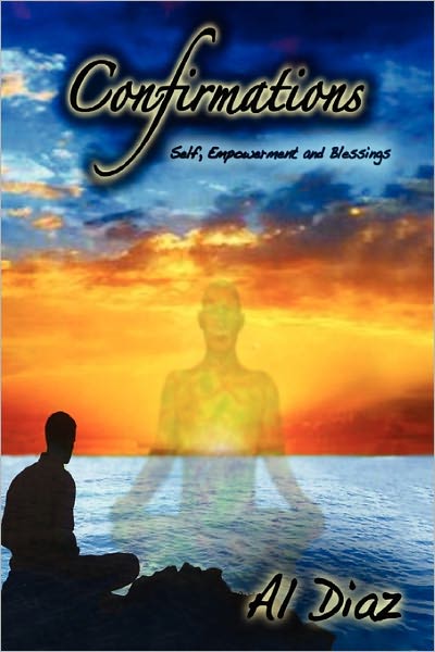 Cover for Al Diaz · Confirmations: Self, Empowerment and Blessings (Paperback Book) (2010)