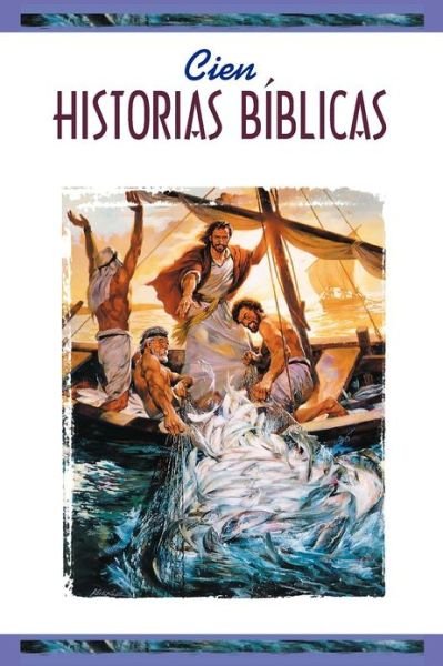 Cien Historias Biblicas (One Hundred Bible Stories) (Ages 8 & Up) (Spanish Edition) - Concordia Publishing House - Bøger - Concordia Publishing House - 9780570051800 - 2001