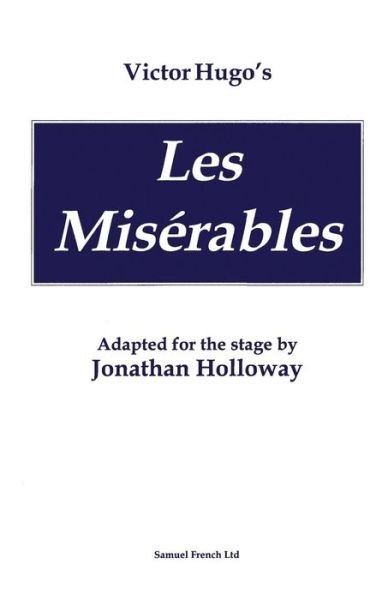 Les Miserables - Acting Edition S. - Victor Hugo - Książki - Samuel French Ltd - 9780573018800 - 6 marca 2001