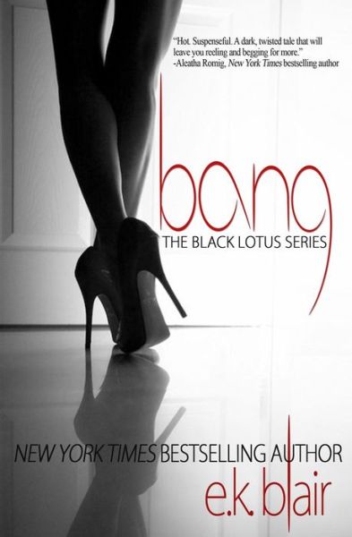 Bang Black Lotus #1 - E.K. Blair - Książki - E.K. Blair LLC - 9780578141800 - 9 maja 2014