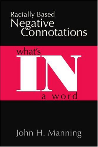 Cover for John Manning · Racially Based Negative Connotations: What's in a Word (Pocketbok) (2006)