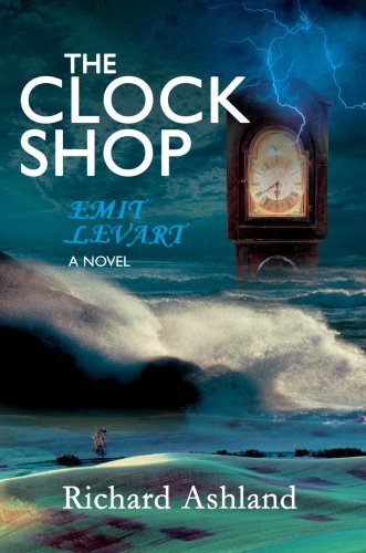 Cover for Richard Ashland · The Clock Shop: Emit Levart (Hardcover bog) (2006)