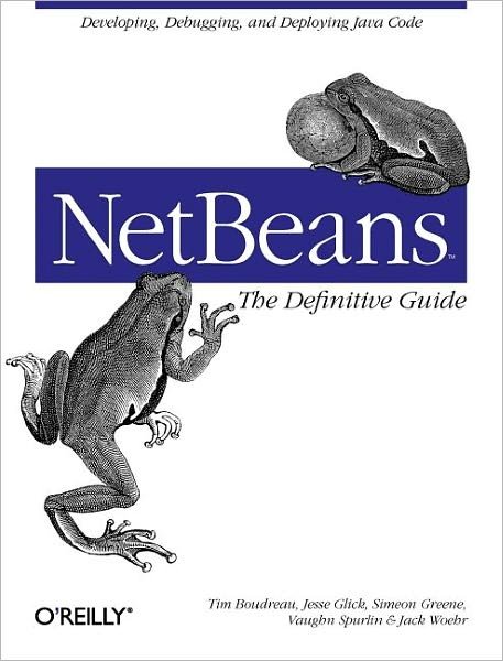 Cover for Jesse Glick Tim Boubdrea · NetBeans: The Definitive Guide: Developing, Debugging &amp; Deploying Java Code (Taschenbuch) (2002)