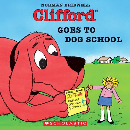 Cover for Norman Bridwell · Clifford Goes to Dog School (Turtleback School &amp; Library Binding Edition) (Clifford the Big Red Dog (Pb)) (Hardcover Book) (2010)