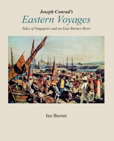 Cover for Ian Burnet · Joseph Conrad's EASTERN VOYAGES (Paperback Book) (2021)