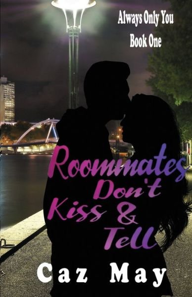 Cover for Caz May · Roommates Don't Kiss &amp; Tell - Always Only You (Pocketbok) (2019)