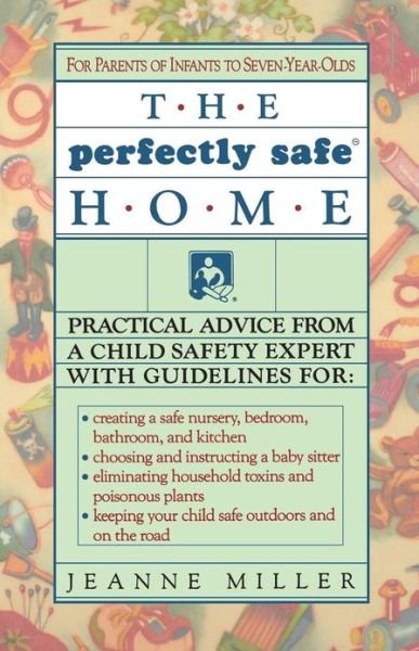 The Perfectly Safe Home - Jeanne Miller - Bøger - Touchstone - 9780671705800 - 15. juni 1991