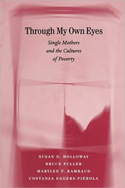 Cover for Susan D. Holloway · Through My Own Eyes: Single Mothers and the Cultures of Poverty (Pocketbok) (2001)