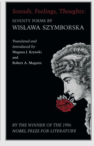 Sounds, Feelings, Thoughts: Seventy Poems by Wislawa Szymborska - Bilingual Edition - The Lockert Library of Poetry in Translation - Wislawa Szymborska - Books - Princeton University Press - 9780691013800 - August 21, 1981