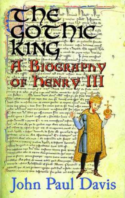 Cover for John Paul Davis · The Gothic King: A Biography of Henry III (Paperback Book) (2013)