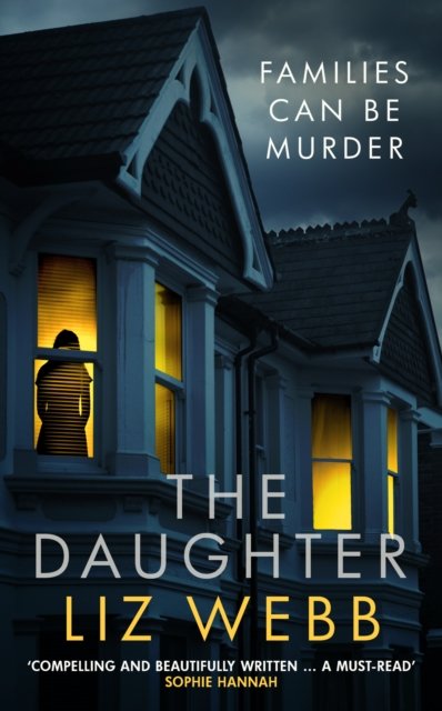 Liz Webb · The Daughter: Families Can Be Murder (Paperback Book) (2022)