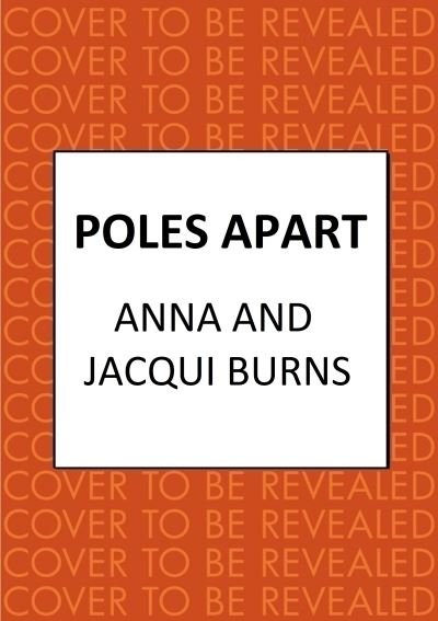 Cover for Anna Burns · Poles Apart: An uplifting, feel-good read about the power of friendship and community (Gebundenes Buch) (2024)