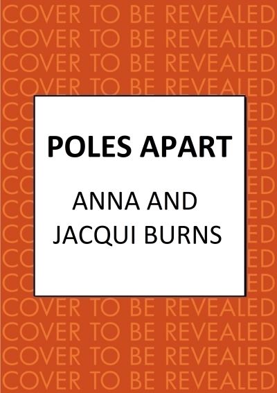 Cover for Anna Burns · Poles Apart: An uplifting, feel-good read about the power of friendship and community (Hardcover bog) (2024)