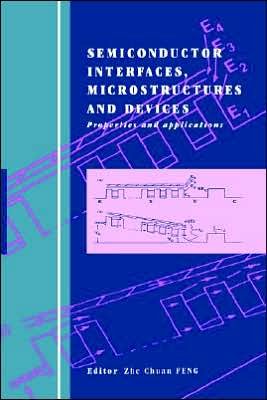 Semiconductor Interfaces, Microstructures and Devices - Zhe Chuan Feng - Books - Taylor and Francis - 9780750301800 - 1993