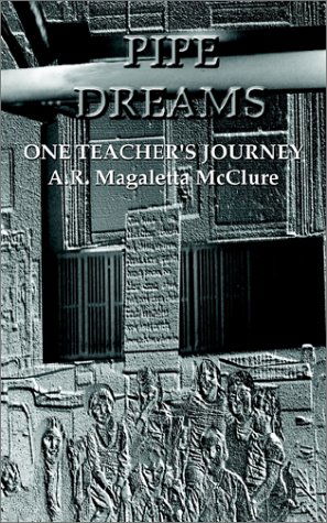 Cover for A. R. Magaletta Mcclure · Pipe Dreams: One Teacher's Journey (Paperback Book) (2002)