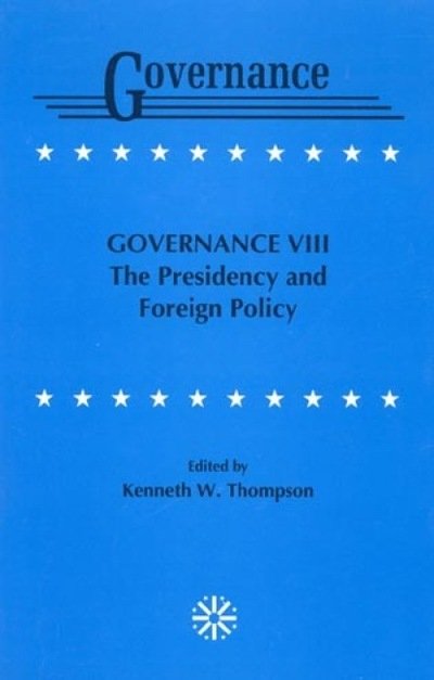 Cover for Kenneth W. Thompson · Governance VIII: The Presidency and Foreign Policy (Hardcover Book) (1997)