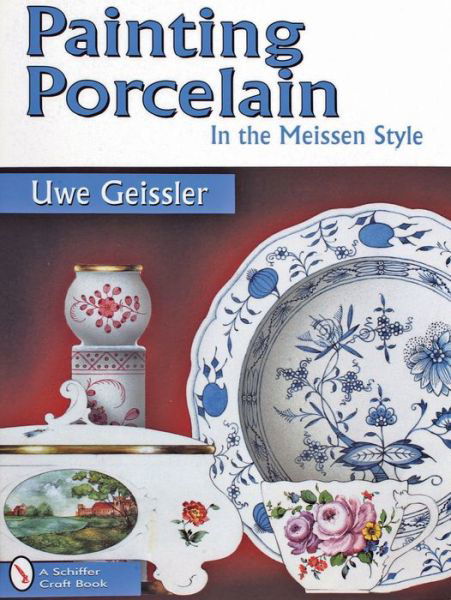 Cover for Uwe Geissler · Painting Porcelain: In the Meissen Style (Paperback Book) [New edition] (1997)