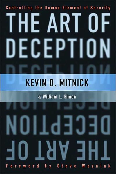 The Art of Deception: Controlling the Human Element of Security - Mitnick, Kevin D. (Thousand Oaks, CA, Security Consultant  ) - Kirjat - John Wiley & Sons Inc - 9780764542800 - perjantai 17. lokakuuta 2003