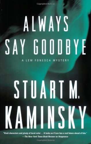 Cover for Stuart M. Kaminsky · Always Say Goodbye: a Lew Fonesca Mystery (Pocketbok) [First edition] (2007)