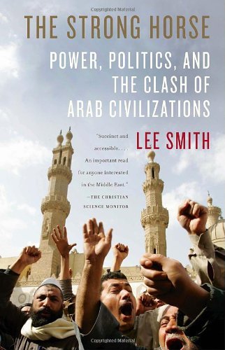 Cover for Lee Smith · The Strong Horse: Power, Politics, and the Clash of Arab Civilizations (Taschenbuch) (2011)