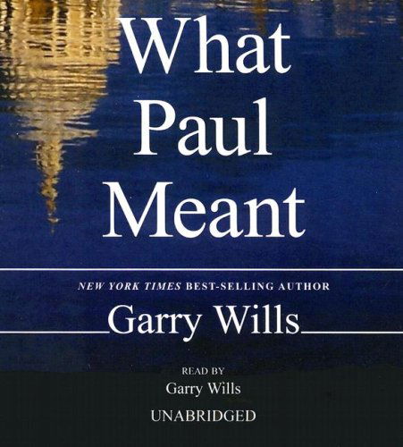 Cover for Garry Wills · What Paul Meant (Audiobook (CD)) [Unabridged edition] (2006)