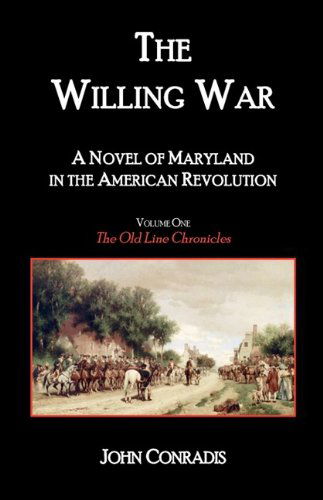 Cover for John Conradis · The Willing War: a Novel of Maryland in the American Revolution (Old Line Chronicles) (Paperback Book) (2009)