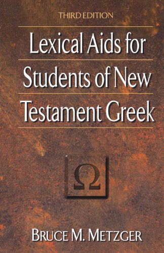 Lexical Aids for Students of New Testament Greek - Bruce M. Metzger - Books - Baker Academic - 9780801021800 - August 1, 1998