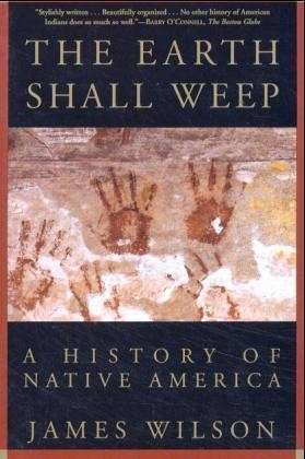 Cover for James Wilson · The Earth Shall Weep: a History of Native America (Pocketbok) (2000)