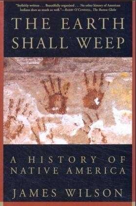 Cover for James Wilson · The Earth Shall Weep: a History of Native America (Paperback Bog) (2000)