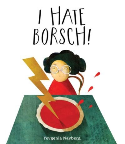Cover for Yevgenia Nayberg · I Hate Borsch! (Hardcover bog) (2022)
