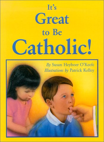 Cover for Susan Heyboer O'Keefe · It's Great to Be Catholic! (Hardcover Book) (2002)