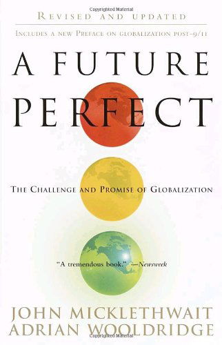 Cover for Adrian Wooldridge · A Future Perfect: the Challenge and Promise of Globalization (Taschenbuch) [Reprint edition] (2003)