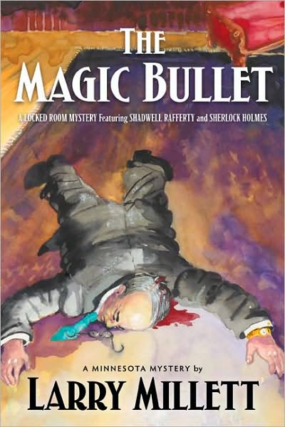 Cover for Larry Millett · The Magic Bullet: A Locked Room Mystery (Hardcover Book) (2011)