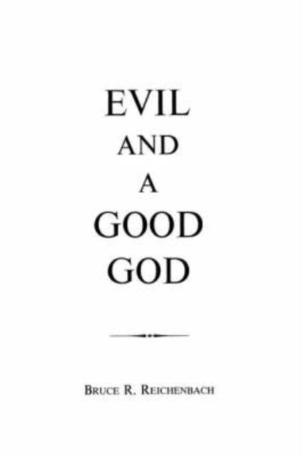 Cover for Bruce Reichenbach · Evil and a Good God (Hardcover bog) (1982)
