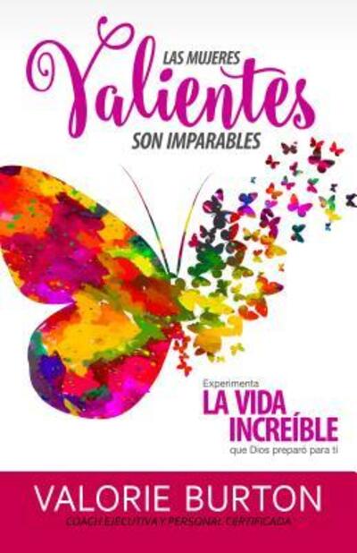 Cover for Valorie Burton · Las Mujeres Valientes Son Imparables (Paperback Book) (2017)