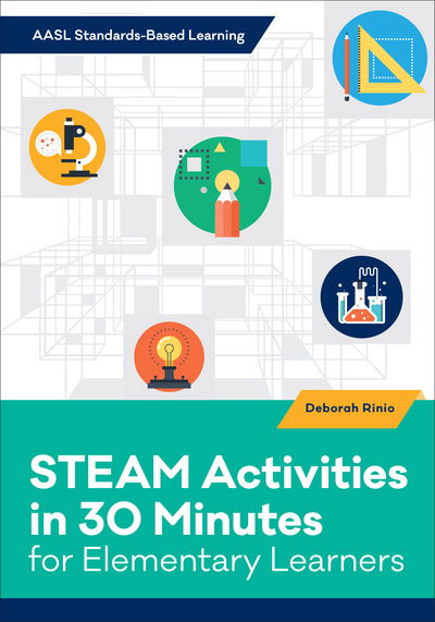 Cover for Deborah Rinio · STEAM Activities in 30 Minutes for Elementary Learners - AASL Standards–Based Learning Series (Paperback Bog) (2020)