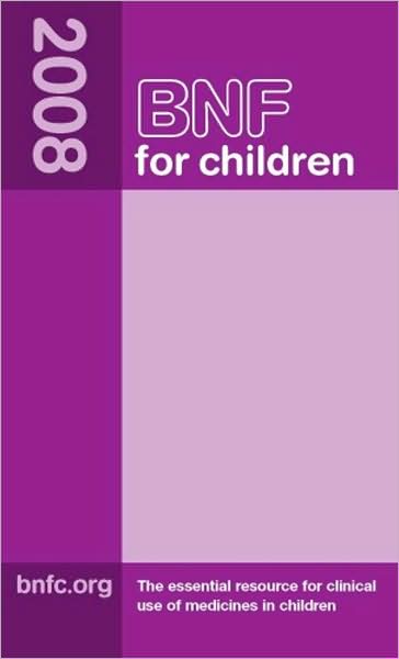 BNF for Children (BNFC) 2008 - BNF for Children -  - Kirjat - Pharmaceutical Press - 9780853697800 - torstai 3. heinäkuuta 2008