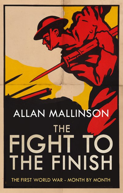Cover for Allan Mallinson · Fight to the Finish: The First World War - Month by Month (Paperback Bog) (2019)