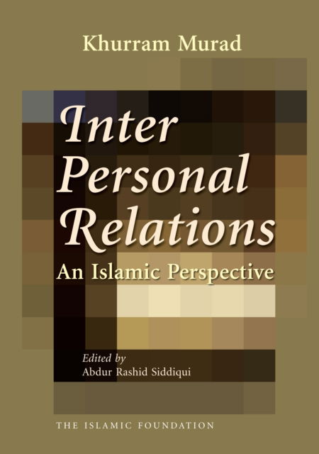 Cover for Khurram Murad · Interpersonal Relations: An Islamic Perspective (Paperback Book) (2005)