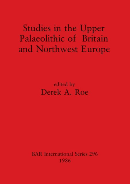 Cover for Studies in the Upper Palaeolithic of Britain and northwest Europe (N/A) (1986)