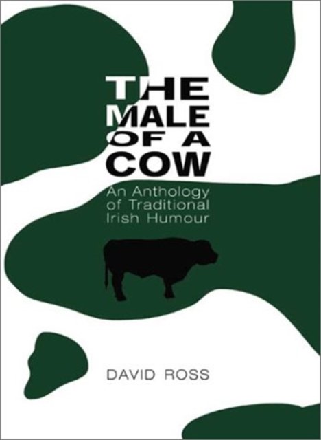Cover for David Ross · Male of a Cow: Traditional Irish Humour (Paperback Book) (2000)